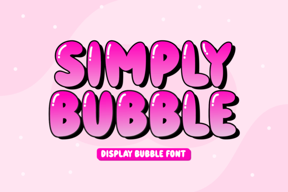 Simply Bubble: A Playful Font for Creative Design
